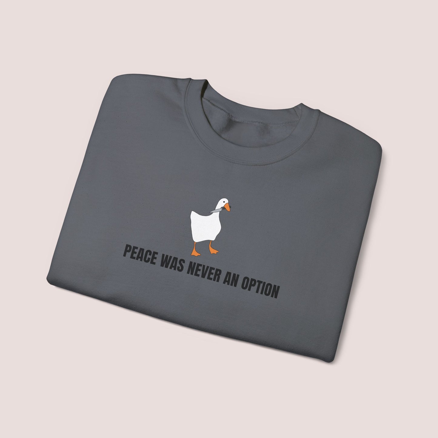 Peace Was Never an Option Silly Goose Sweatshirt | Minimalist Sarcastic Duck Hoodie, Funny Gift, Unisex Crewneck