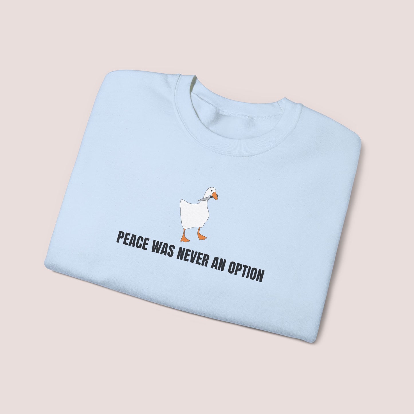 Peace Was Never an Option Silly Goose Sweatshirt | Minimalist Sarcastic Duck Hoodie, Funny Gift, Unisex Crewneck